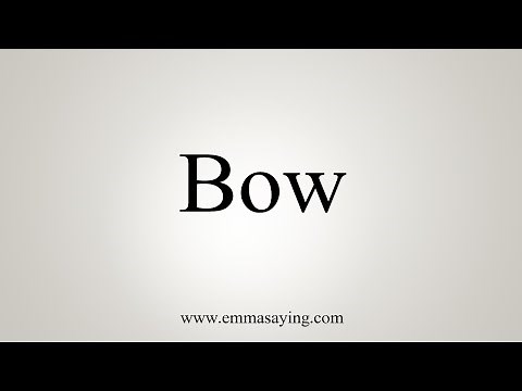 How To Say Bow