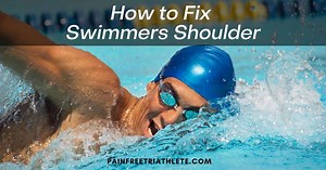 Swimmers Shoulder - (Explained) Best Stretches To Fix! » PainFreeTriathlete