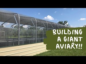 Building a 1500+ SF Aviary!