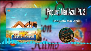 Popurrí Mar Azul - Conjunto Mar Azul | Guerrero y Oaxaca con Ritmo