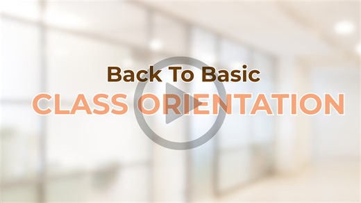 CLASS ORIENTATION BACK TO BASIC (VIDEO)
