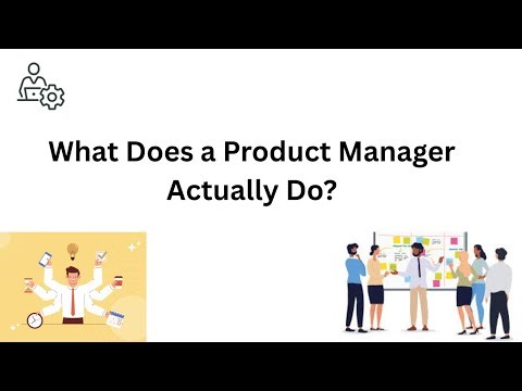 What Does a Product Manager Actually Do?