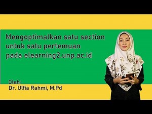 Tutorial elearning2.unp.ac.id | Part 1- Mengoptimalkan satu section untuk satu pertemuan - Moodle 3