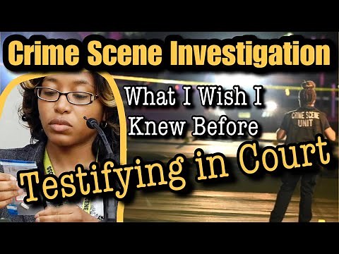 Crime Scene Investigator | Tips for Testifying in Court