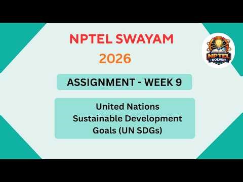 NPTEL United Nations Sustainable Development Goals (UN SDGs) ASSIGNMENT 9 Solutions |Week 9 JAN 2026