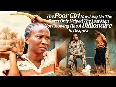 D Poor Girl Hawking On D Street Only Help D Lost Man Nt Knowing He's A Billionaire (2026LatestTrend