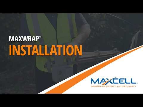 MaxWrap® Installation