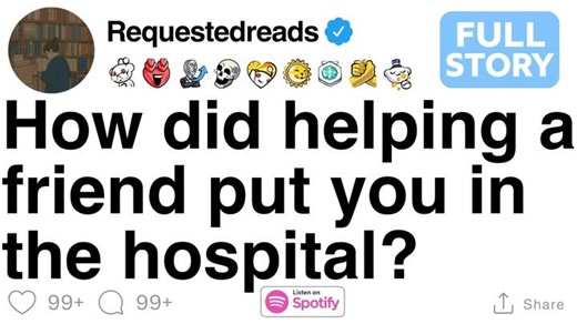 [FULL STORY] How did helping a friend put you in the hospital | Hey Stories