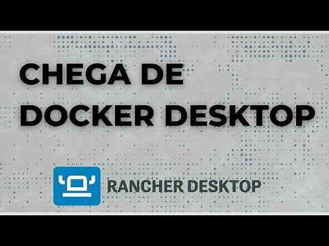 Como você usar o Rancher Desktop no lugar do Docker