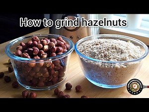 How to grind hazelnuts | great for making keto bread, cakes, cookies and more