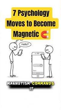 7 Psychological Moves to Become Magnetic
