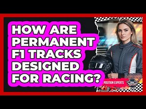 How Are Permanent F1 Tracks Designed For Racing?