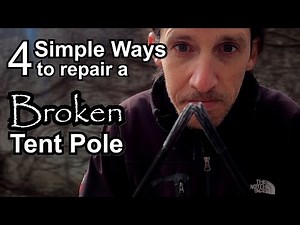 4 Simple Ways to repair a broken Tent Pole
