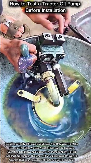 How to Test a Tractor Oil Pump Before Installation