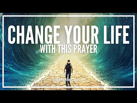 Prayer To Change My Life | Powerful Miracle Prayer That Can Change Your Life Forever