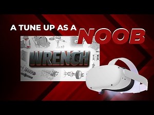 Wrench VR with Quest 2 : How to not be a mechanic