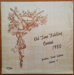 Various - Old Time Fiddling Contest 1980 Yankton, South Dakota Volume 17