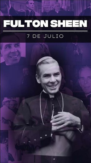 7 DE JULIO. 365 DIAS CON EL VENERABLE FULTON SHEEN #fultonsheen
