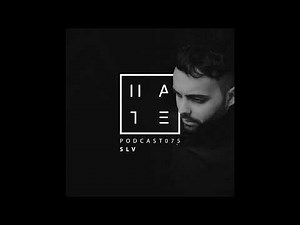 SLV - HATE Podcast 075 (18th March 2018)