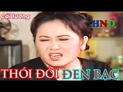 Cải lương - Thói Đời Đen Bạc - Thanh Hằng, Thanh Nam, Thanh Ngân, Vũ Luân, Hồng Nga, Bạch Tuyết
