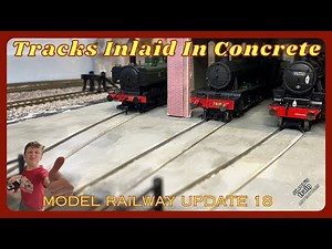 Model Railway Update 18 - Tracks Inlaid In Concrete