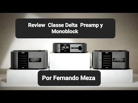 Review Classe Delta Preamp y Monoblocks