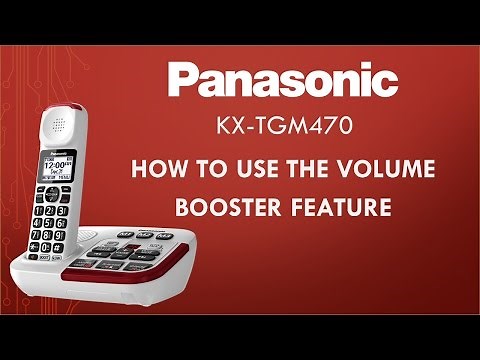 Panasonic - Telephones - KX-TGM470 - How to use the Volume Booster feature. See list of models below