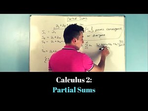 Calculus 2: Intro to Partial Sums