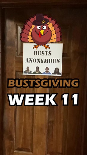 Busts Anonymous Week 11 - Bustsgiving