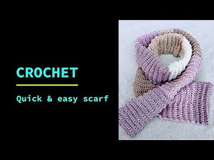 How to Crochet a Scarf - Quick and Easy