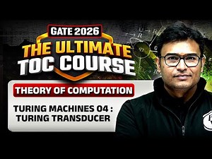 Theory of Computation | Turing Machines 04 : Turing Transducer | CS & IT | GATE 2026 Crash Course