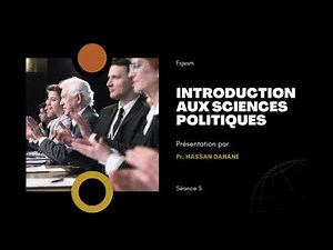 Introduction to Political Science S1: (Session 5) Prof. Hassan Danane