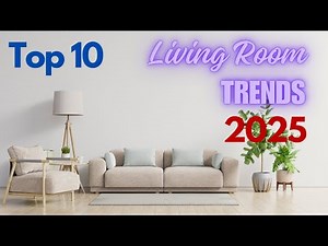 Top 10 Living Room Trends 2025 | Modern Ideas for Stylish, Cozy, and Functional Living Spaces
