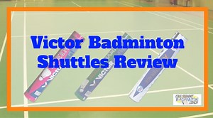 Victor Feather Badminton Shuttle Review | Paul Stewart Badminton Coach