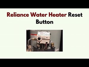 Reliance Water Heater Reset Button – Location, Usage & Troubleshooting Guide
