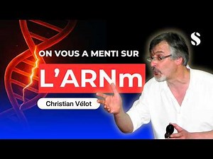 Covid vaccines & messenger RNA: Christian Vélot's rant