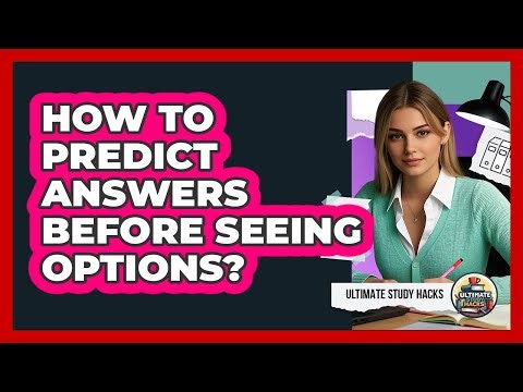 How To Predict Answers Before Seeing Options?