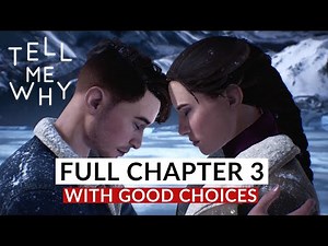 TELL ME WHY – Chapter 3 Full Gameplay Walkthrough - GOOD CHOICES & All Collectibles (No Commentary)
