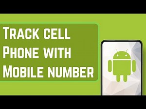 How to Track a Cell phone with just Mobile Number (For Free)