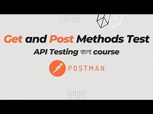 Part 8 | Get and Post Method Test || API testing by postman step by step | API testing Bangla Course