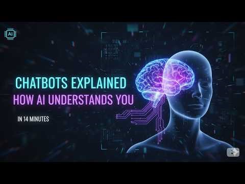 Chatbots Explained: How AI Understands You in 14 Minutes