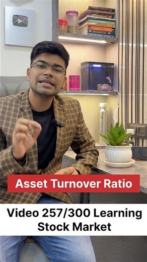 Video 257/300 Learning Stock Market | Assets Turnover Ratio