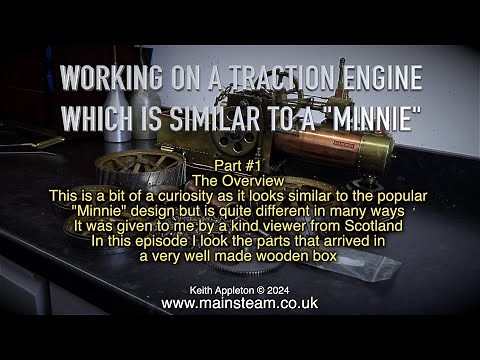 A "MINNIE" TYPE TRACTION ENGINE - PART #1
