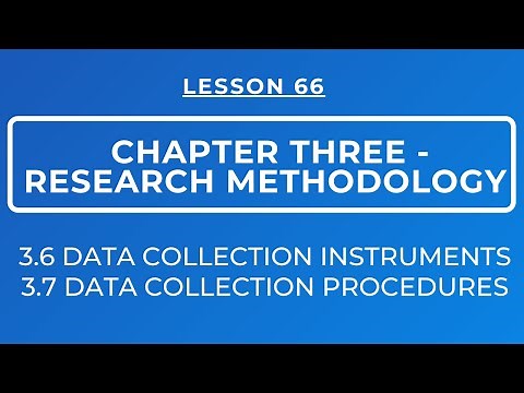 LESSON 66- RESEARCH METHODOLOGY||SECTION 3.6 DATA COLLECTION INSTRUMENTS & 3.7 COLLECTION PROCEDURES