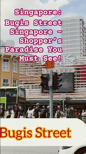 🌈 Bugis Street Singapore – Fashion, Food & Fun!