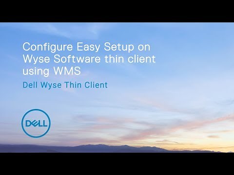 Configure Wyse Easy Setup on Wyse Software thin client using WMS