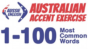 AE 366: 1-100 Most Common Words - Australian Accent Pronunciation Exercise - Aussie English