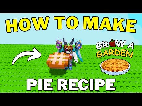 How To Make Pie in Grow a Garden | How To Get Pie Recipe in Grow a Garden | Roblox