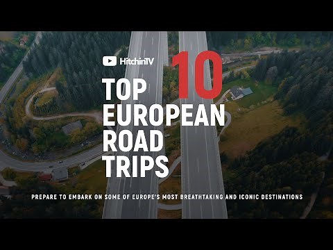 Top 10 Road Trip Destinations In Europe
