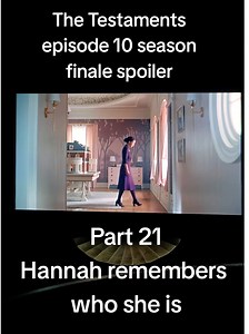 The Testaments Episode 10 Finale: Hannah’s Remembered Identity
